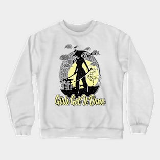 Girls Get It Done Crewneck Sweatshirt